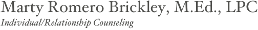 Marty Romero Brickley, M.Ed., LPC
Individual/Relationship Counseling   